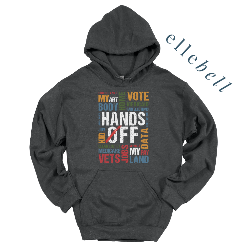 Hands Off Hooded Sweatshirt (ships in 3-5 business days)
