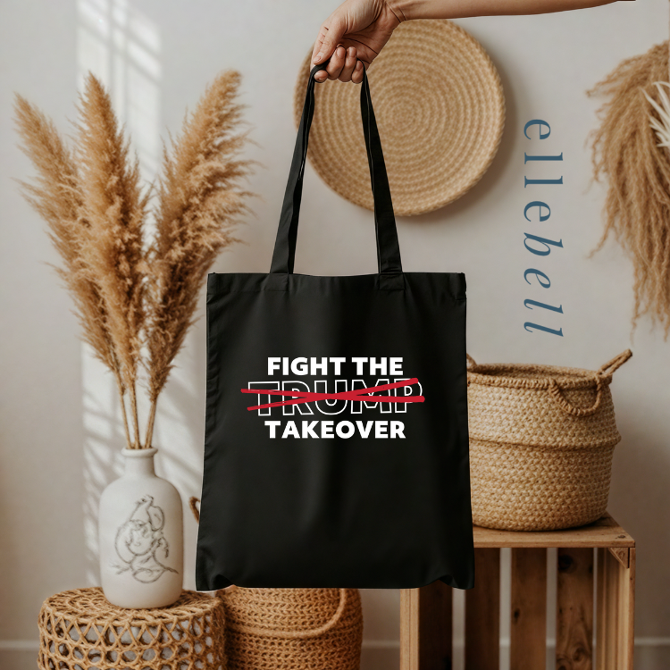 Fight The Trump Takeover - Tote Bags