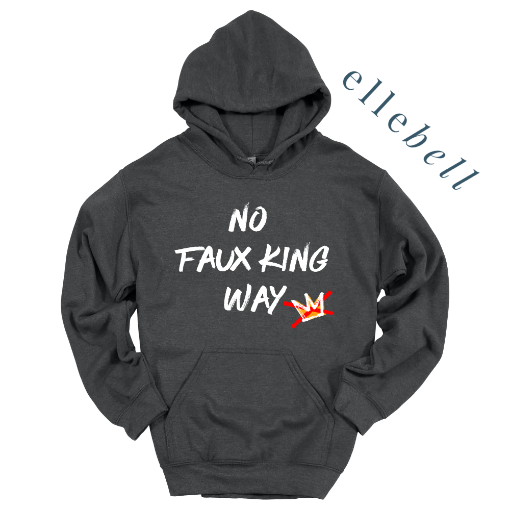 No Faux King Way - Hoodie