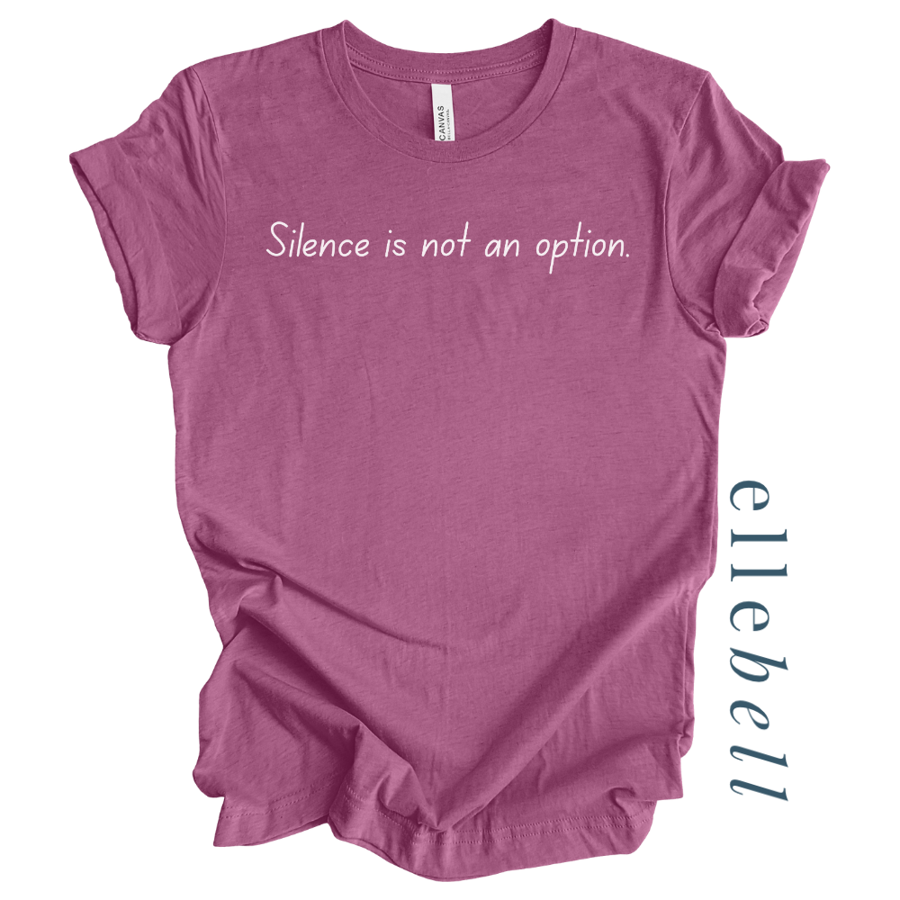 Silence Is Not An Option - T-shirt