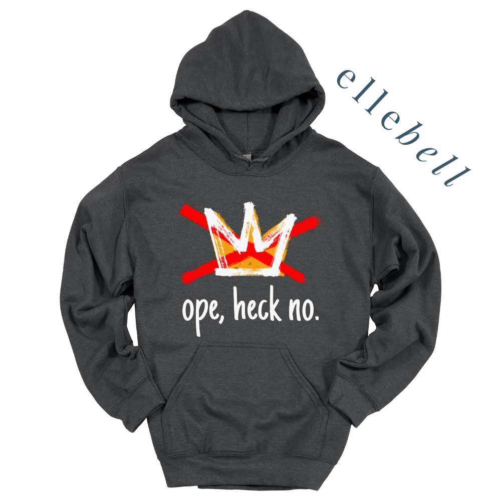 Ope Heck No - Hoodie