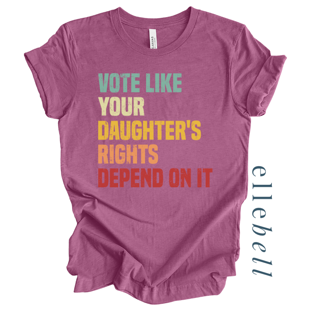 Daughter's Rights - T-Shirt
