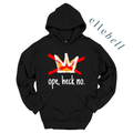 Ope Heck No - Hoodie
