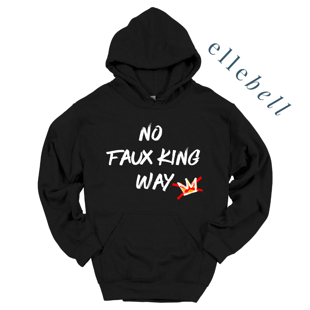 No Faux King Way - Hoodie