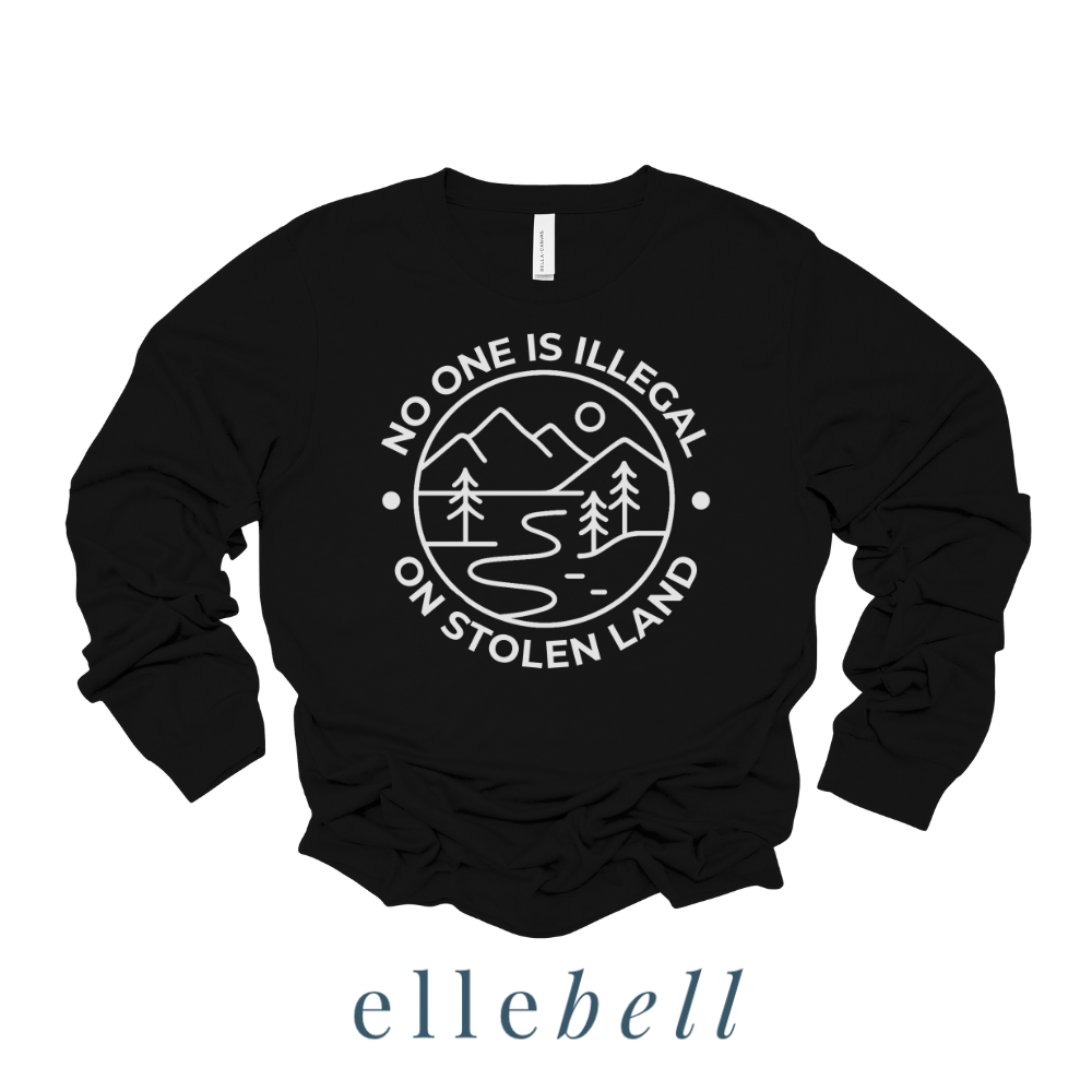 No One Is Illegal On Stolen Land - Long Sleeve Tee