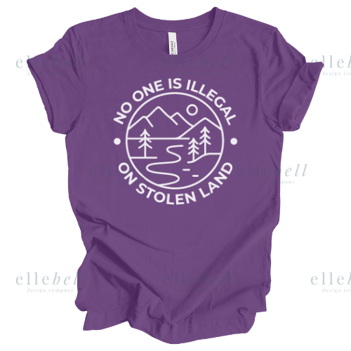 No One Is Illegal On Stolen Land T-shirt (ships in 3-5 business days)