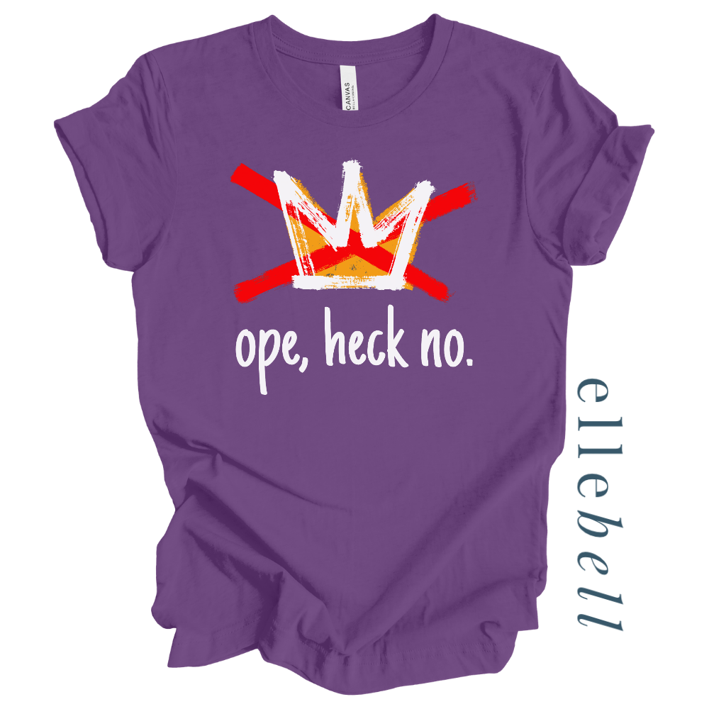 Ope Heck No - T-shirt