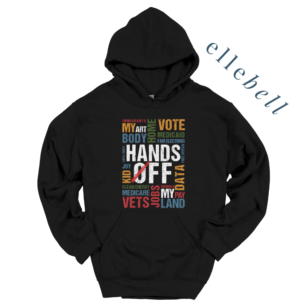 Hands Off Hooded Sweatshirt (ships in 3-5 business days)