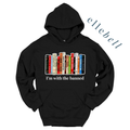 I'm With The Banned - Hoodie