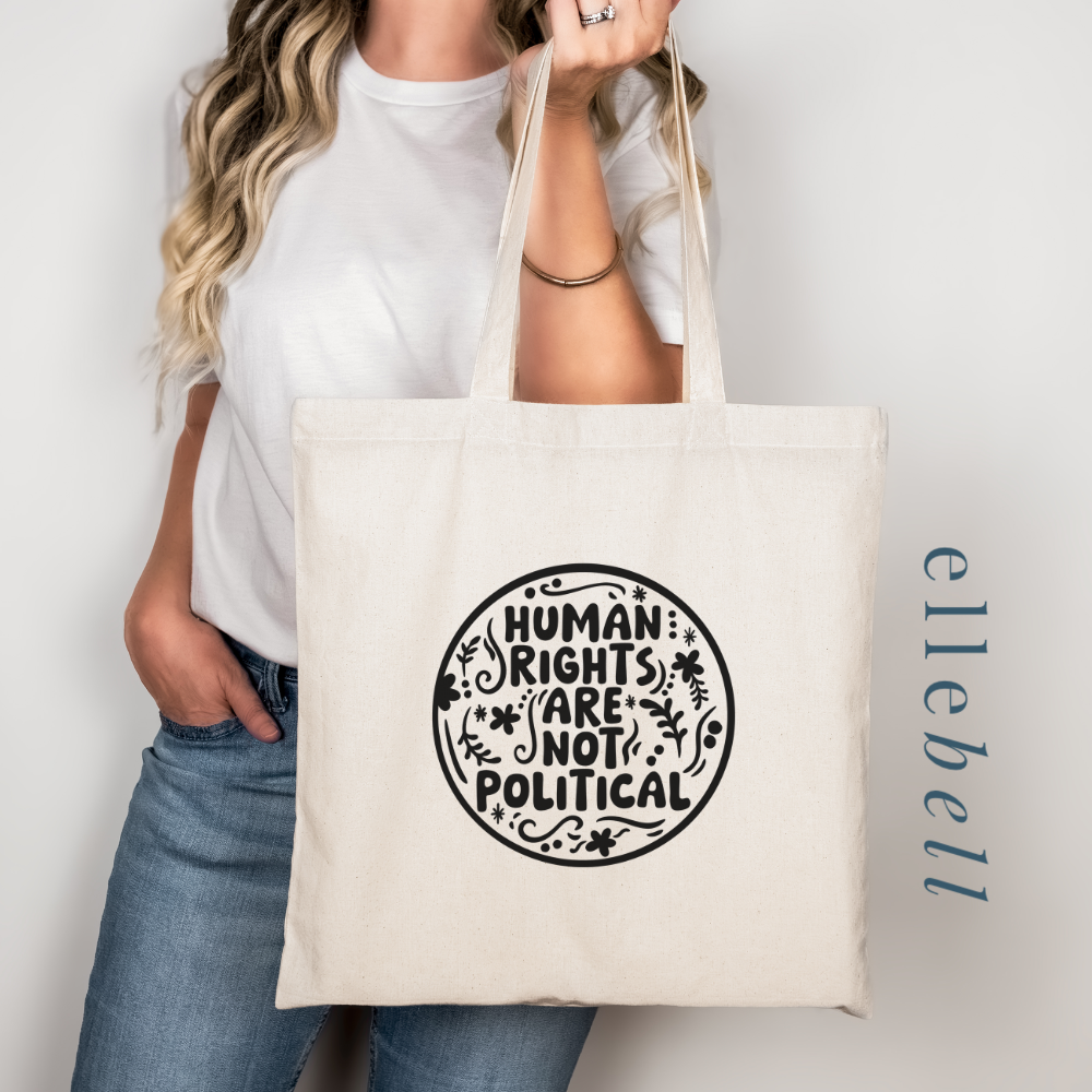 Human Rights Are Not Political - Tote Bag