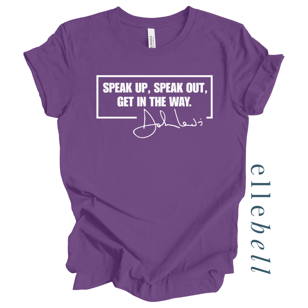 Speak Up Or Get Out Of The Way T-shirt (ships in 3-5 business days)