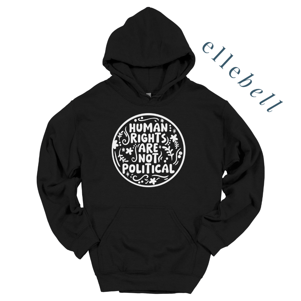 Human Rights Are Not Political - Hoodie