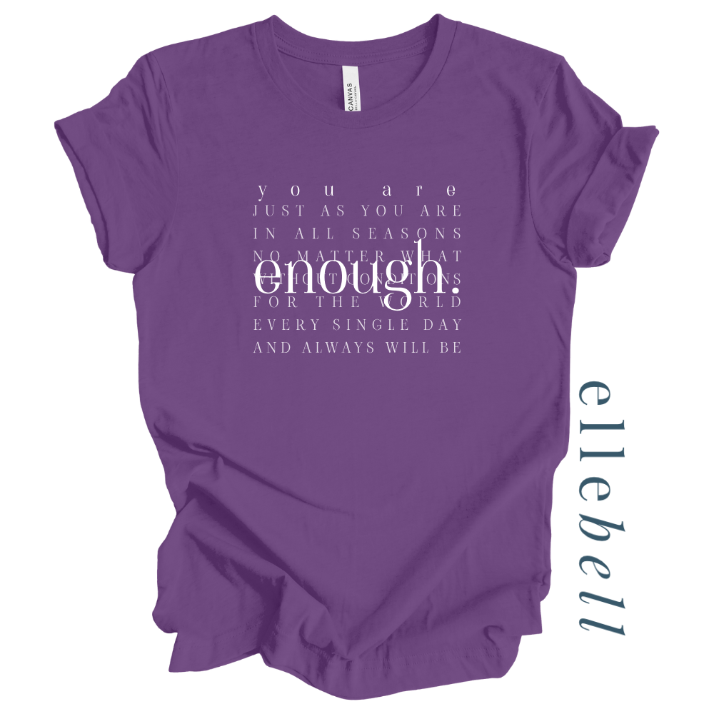 You Are Enough - T-Shirt