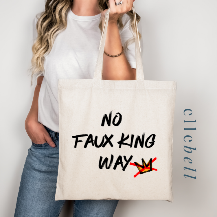 No Faux King Way - Tote Bags