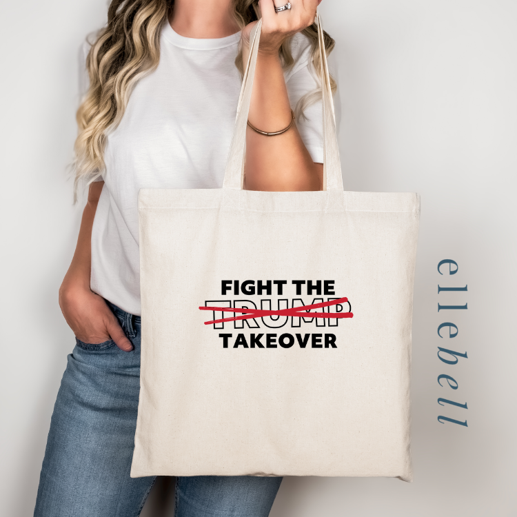 Fight The Trump Takeover - Tote Bags