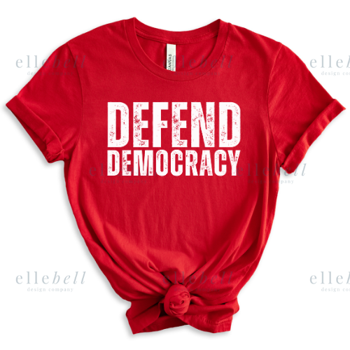 Defend Democracy T-Shirt (ships in 3-5 business days)