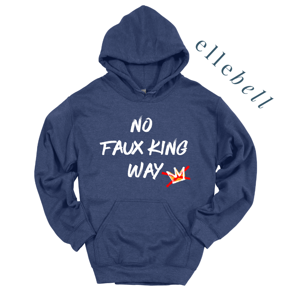 No Faux King Way - Hoodie