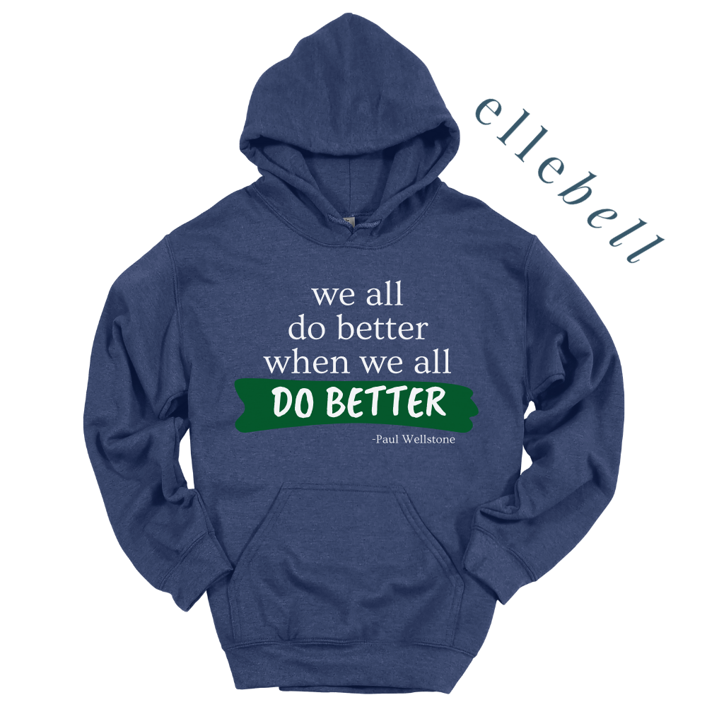 We All Do Better When We All Do Better - Hoodie