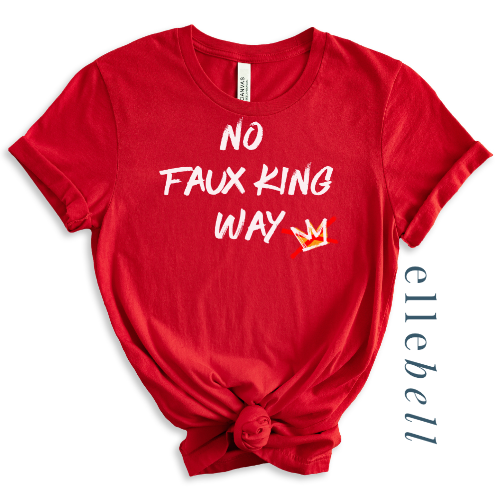 No Faux King Way - T-shirt