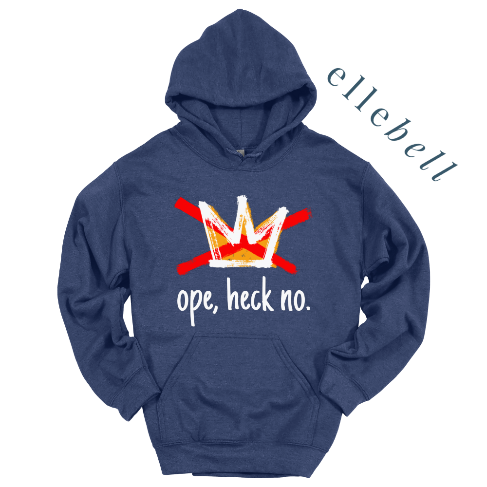 Ope Heck No - Hoodie