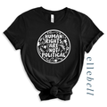 Human Rights Are Not Political - T-Shirt