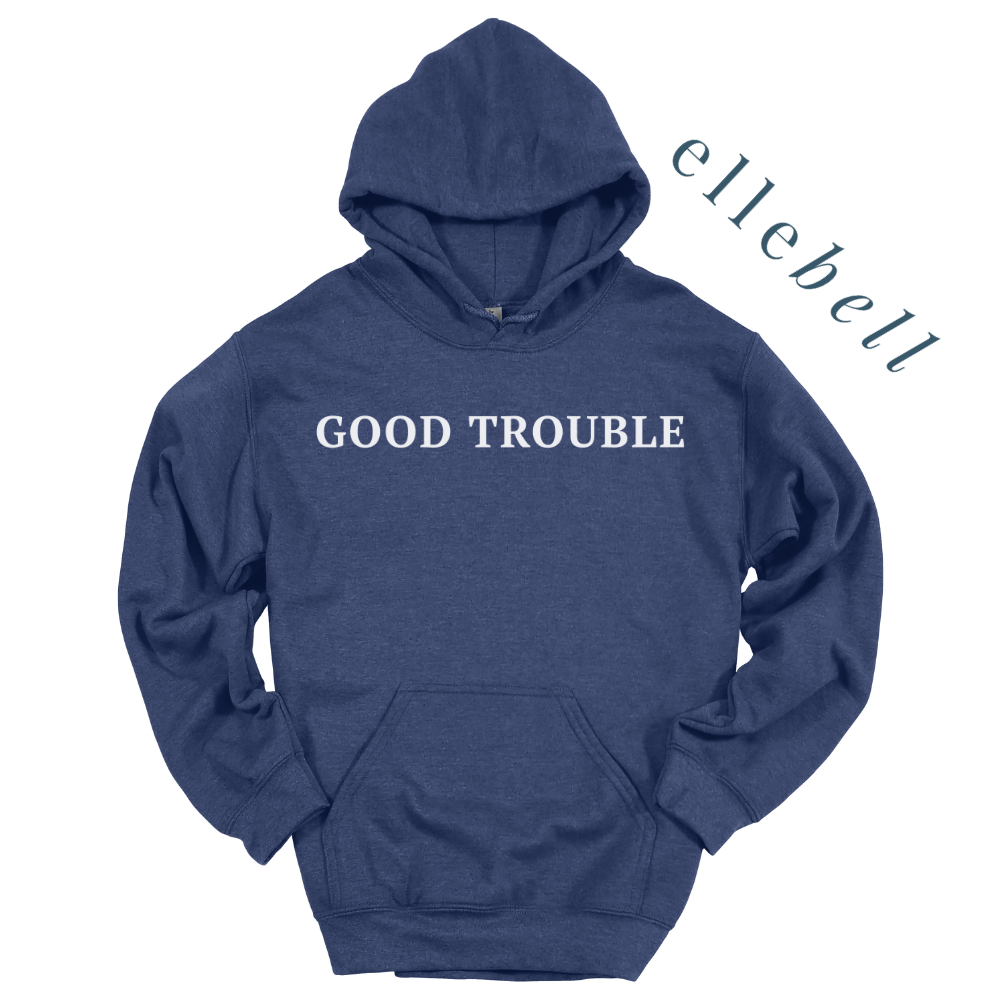 Good Trouble Hooded Sweatshirt (ships in 3-5 business days)