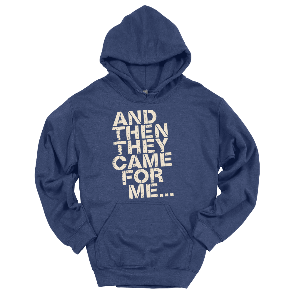 And Then They Came For Me - Hoodie