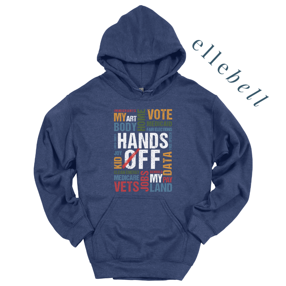 Hands Off Hooded Sweatshirt (ships in 3-5 business days)