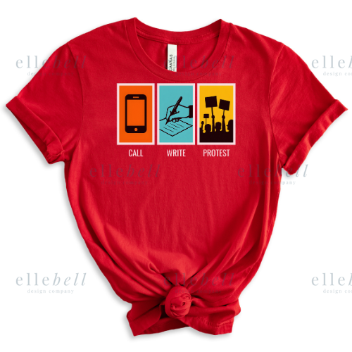 Call Write Protest T-shirt (ships in 3-5 business days)