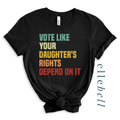 Daughter's Rights - T-Shirt