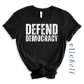 Defend Democracy - T-shirt (ships in 3-5 business days)