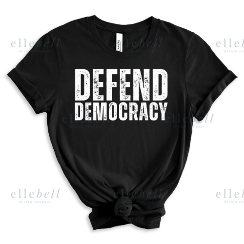 Defend Democracy T-Shirt (ships in 3-5 business days)
