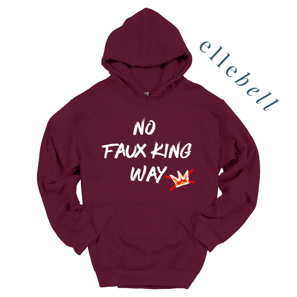No Faux King Way - Hoodie