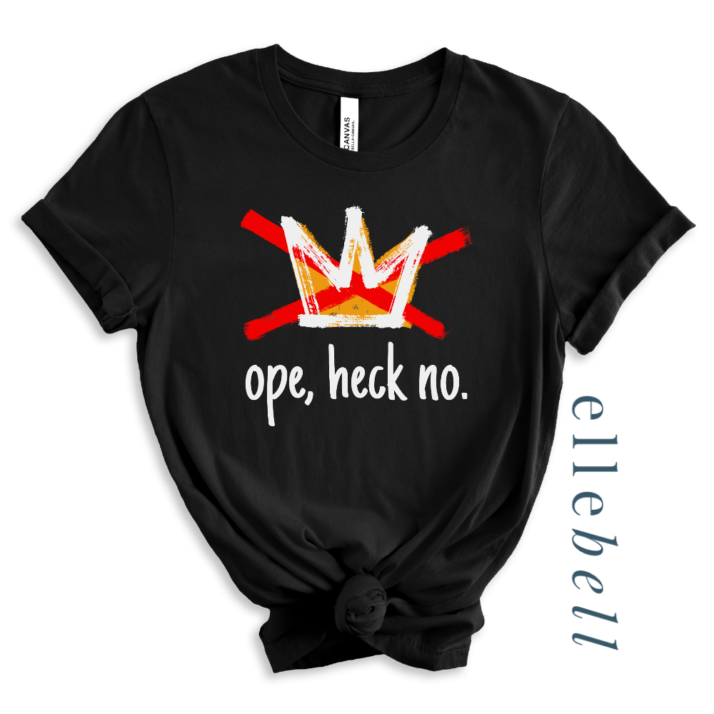Ope Heck No - T-shirt