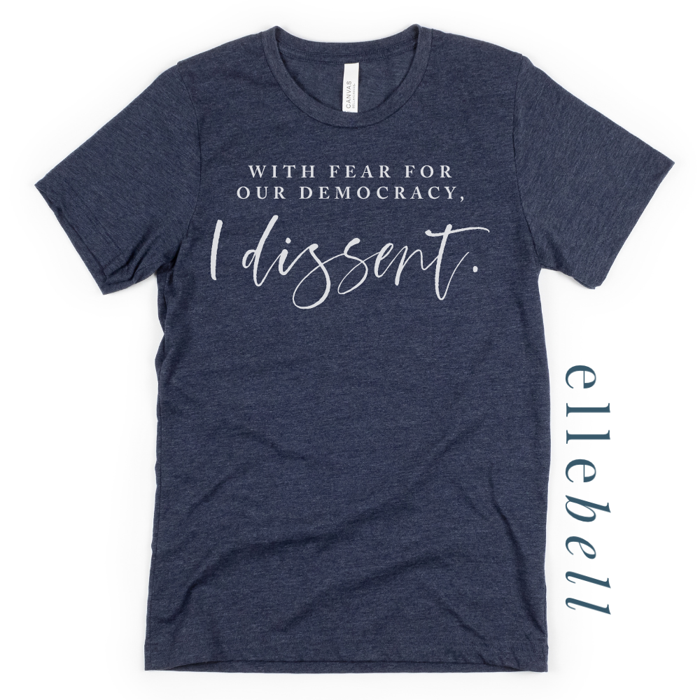 With Fear For Our Democracy I Dissent - T-shirt