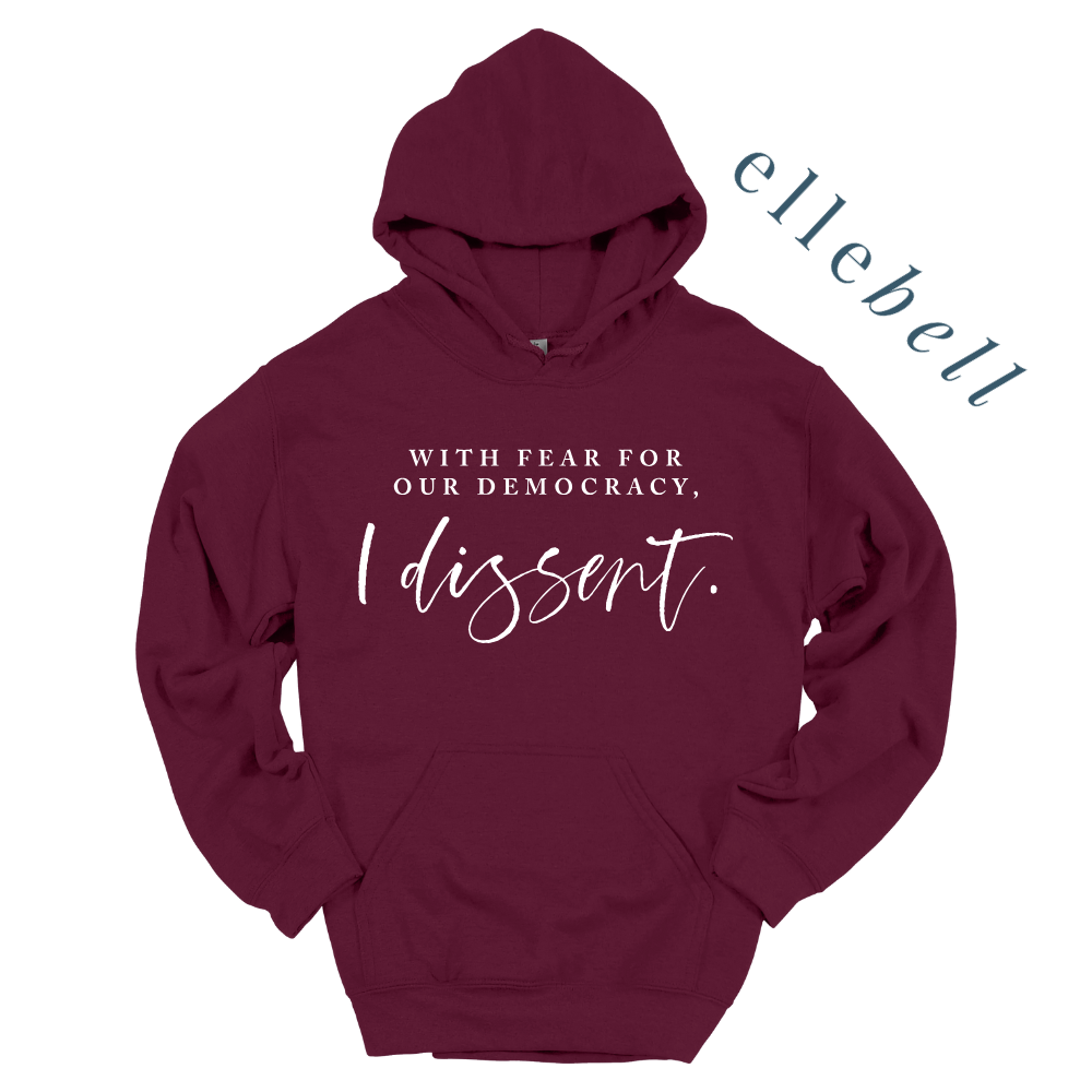 With Fear For Our Democracy I Dissent - Hoodie