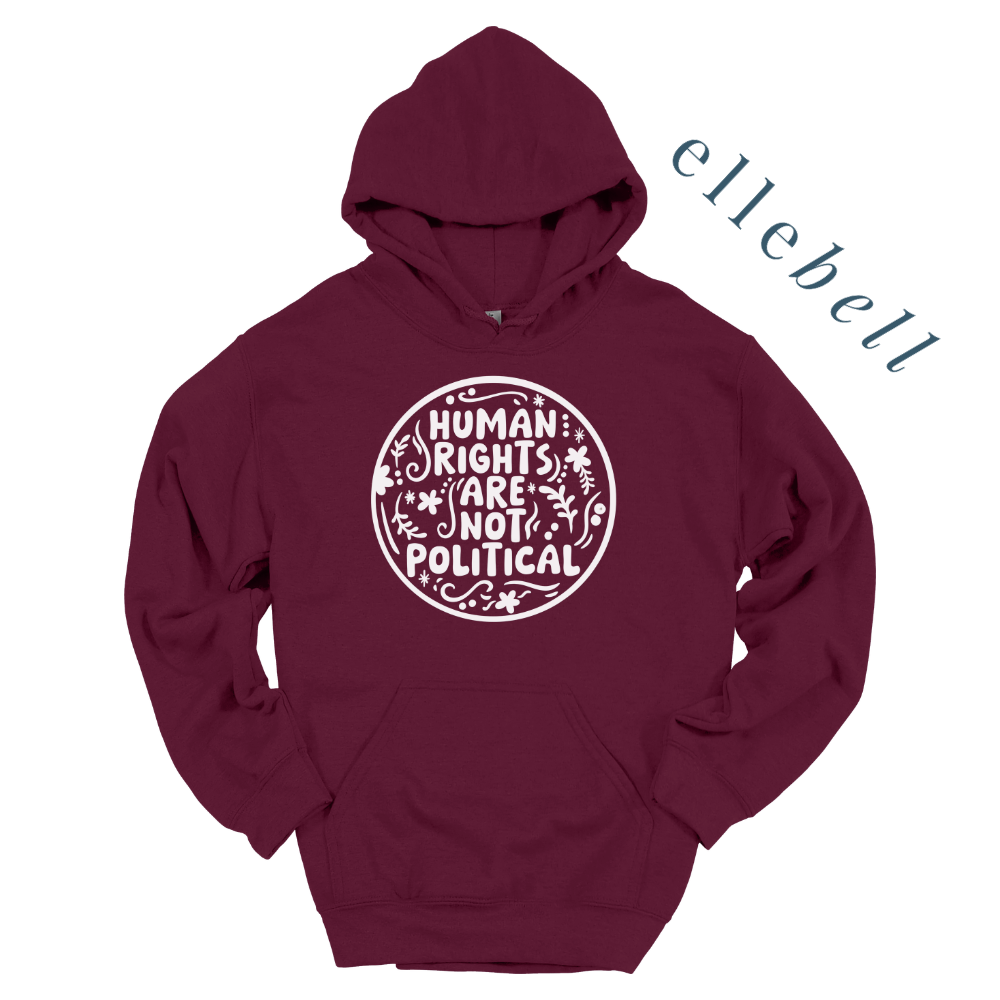 Human Rights Are Not Political - Hoodie