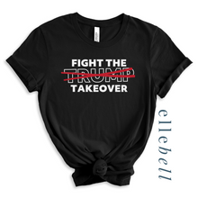 Load image into Gallery viewer, Fight the Takeover T-shirt (ships in 3-5 business days)
