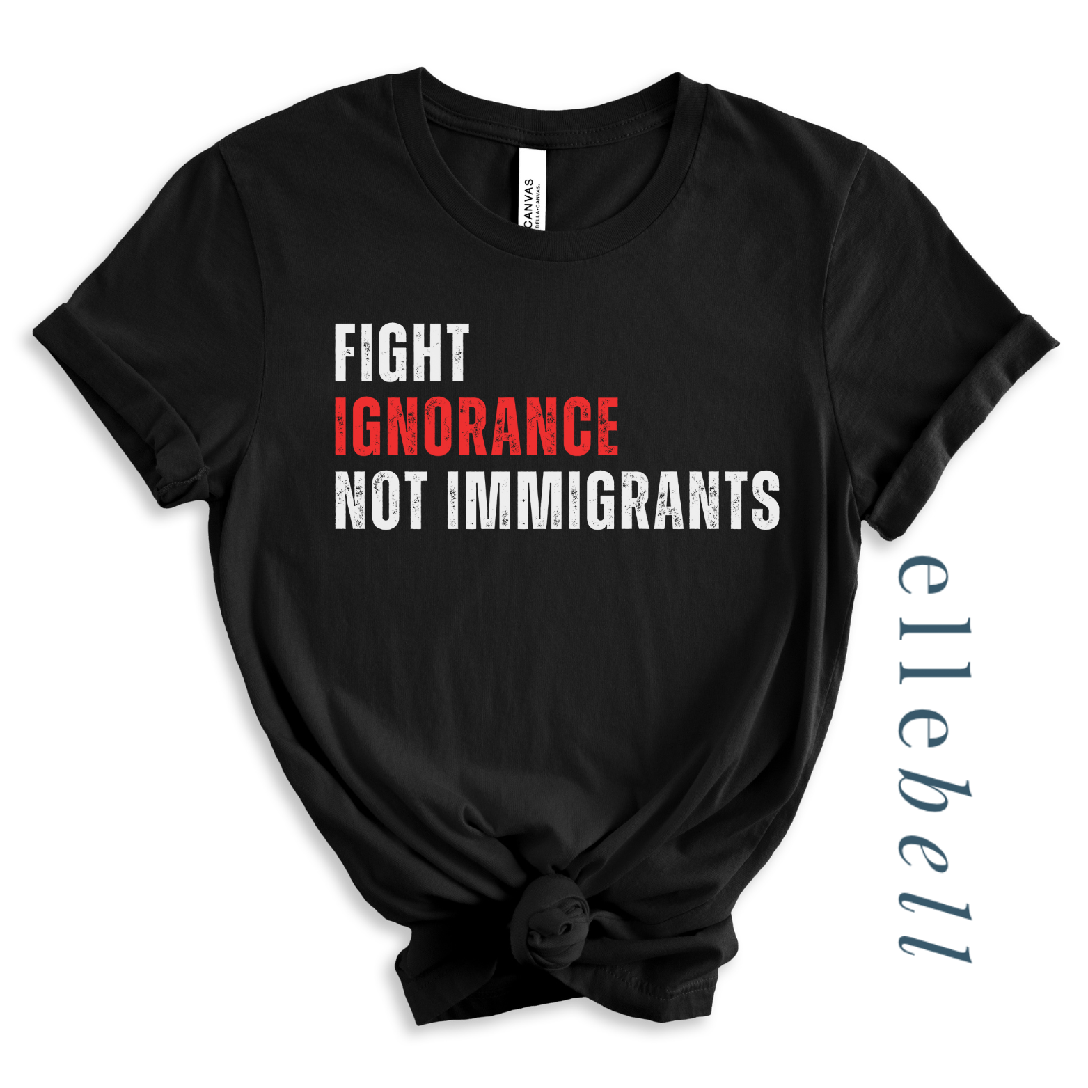 Fight Ignorance Not Immigrants T-shirt (ships in 3-5 business days)
