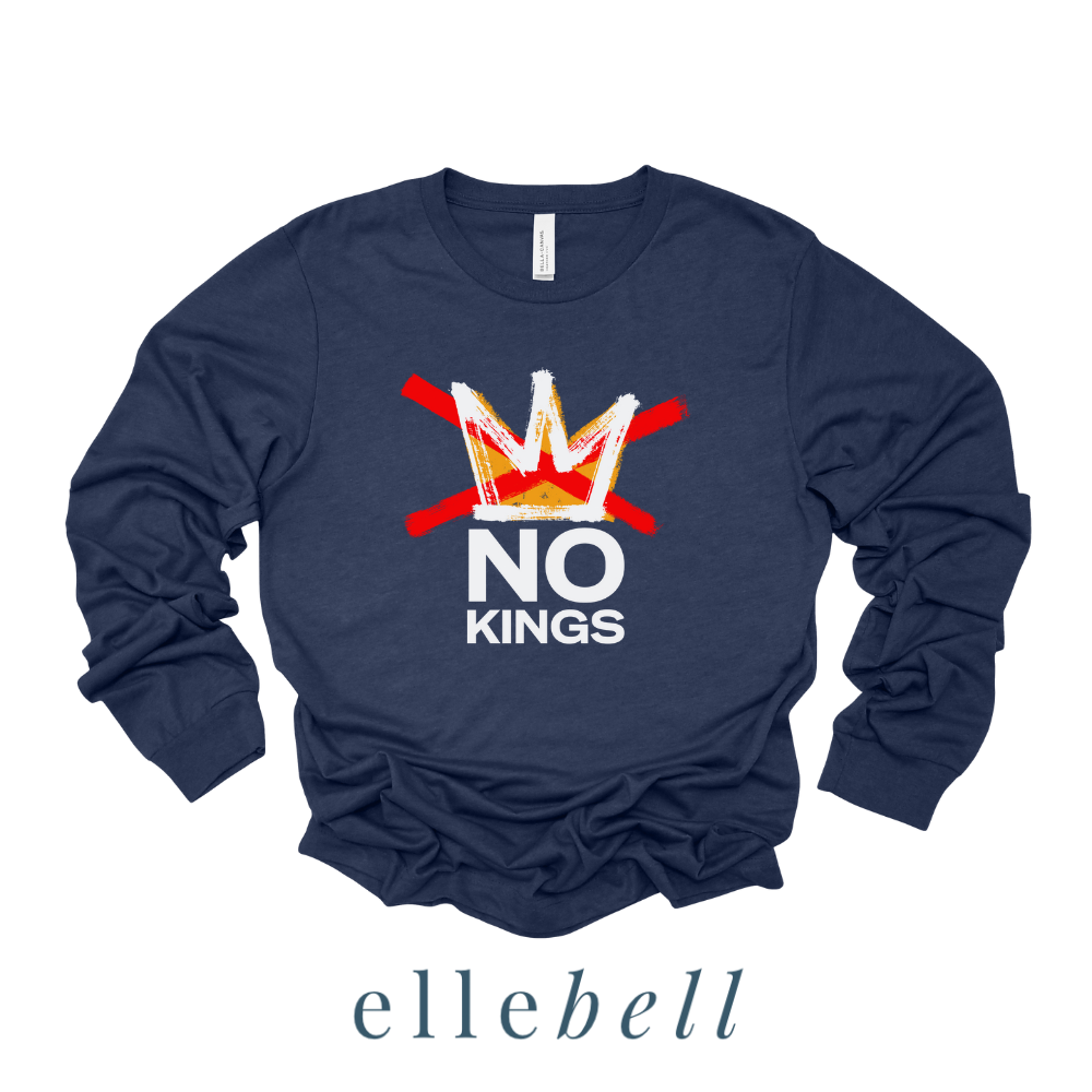 No Kings - Long Sleeve Tee (ships in 3-5 business days)