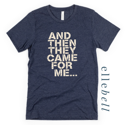 And Then They Came For Me - T-Shirt