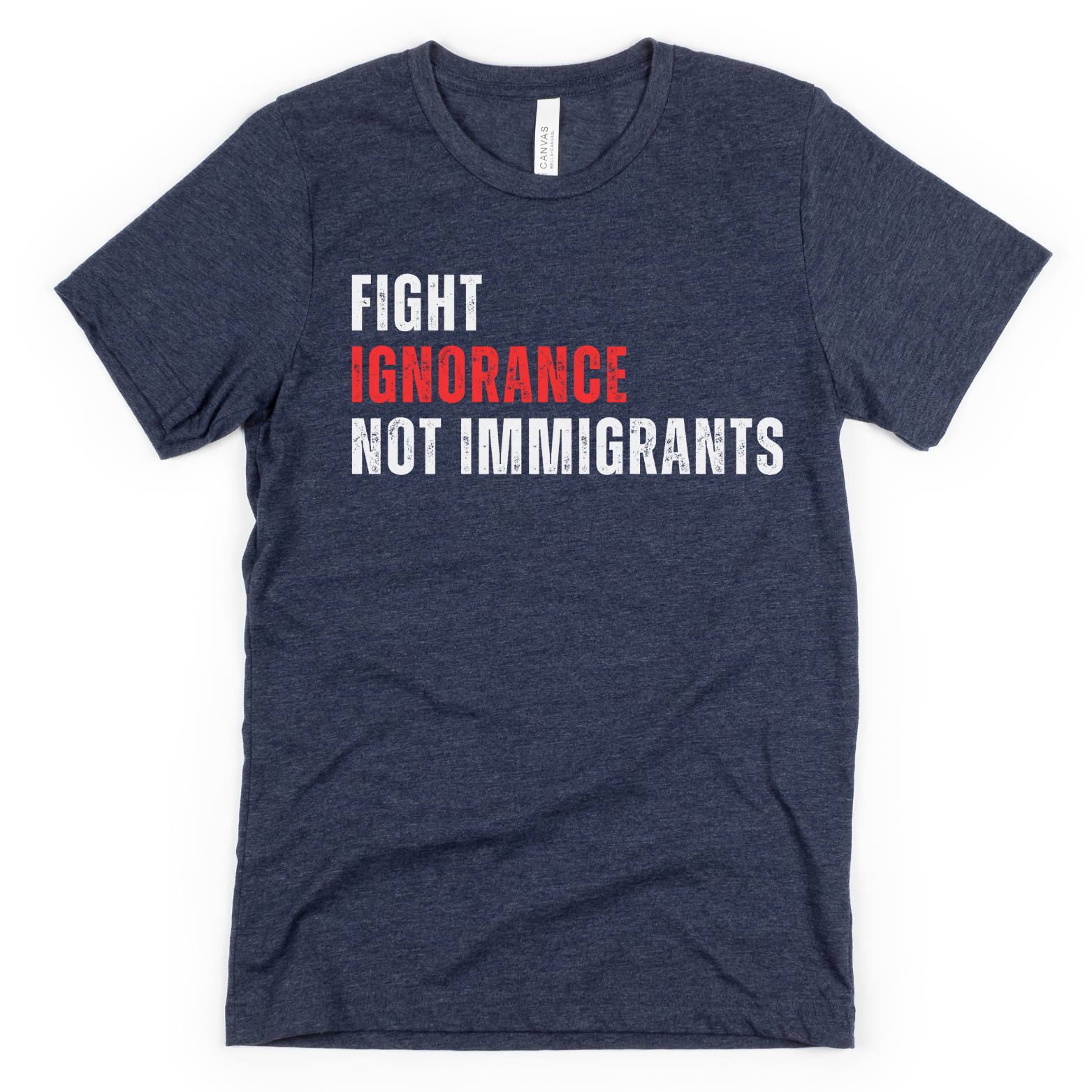 Fight Ignorance Not Immigrants - T-shirt