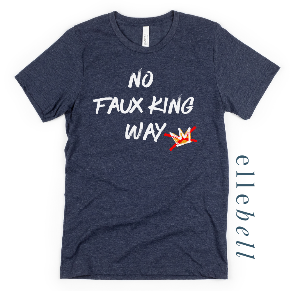 No Faux King Way - T-shirt