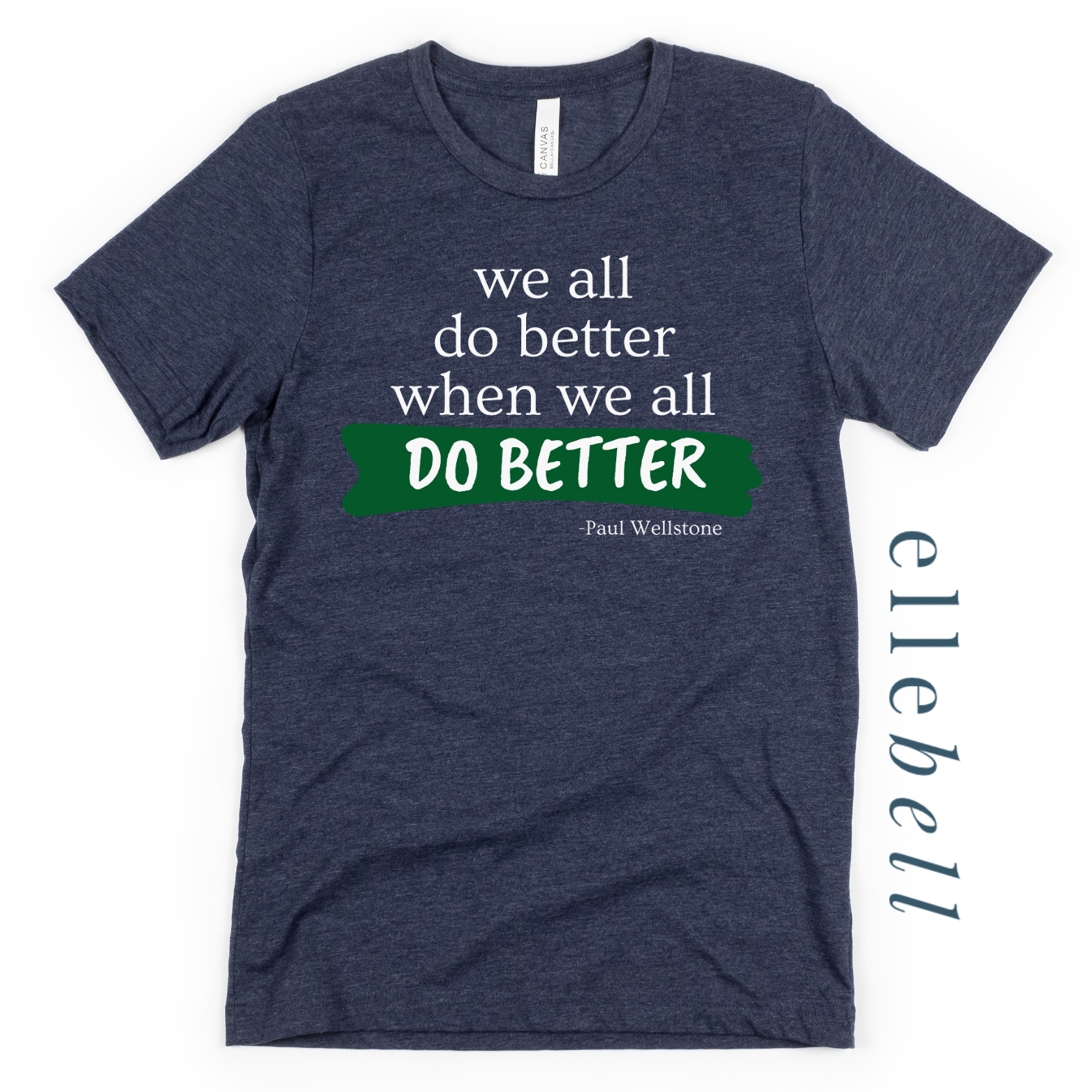 We All Do Better When We All Do Better T-shirt (ships in 3-5 business days)