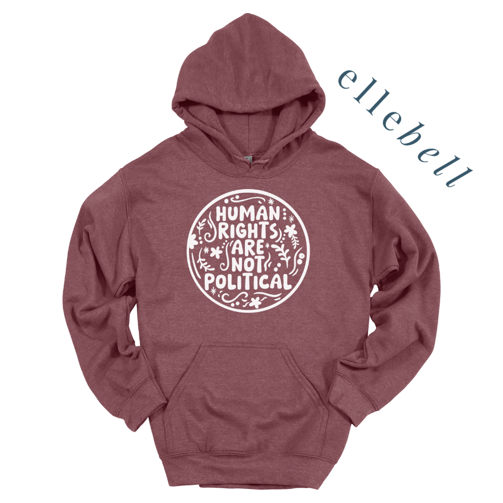 Human Rights Are Not Political - Hoodie