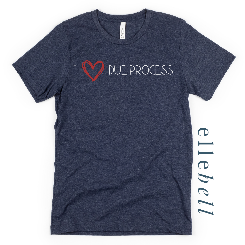 I Heart Due Process - T-shirt