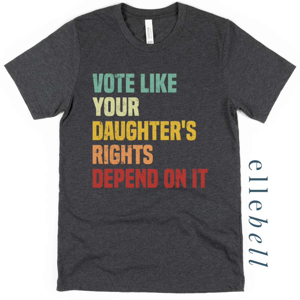 Daughter's Rights - T-Shirt