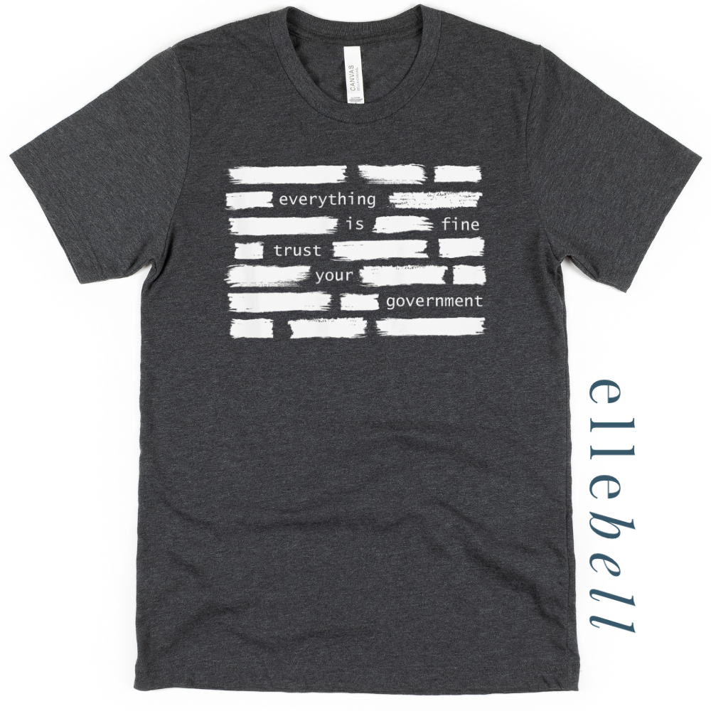 Trust Your Government T-Shirt