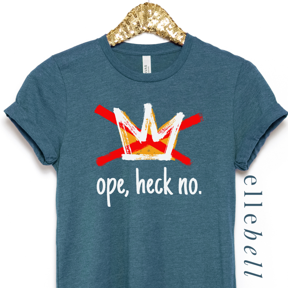 Ope Heck No - T-shirt