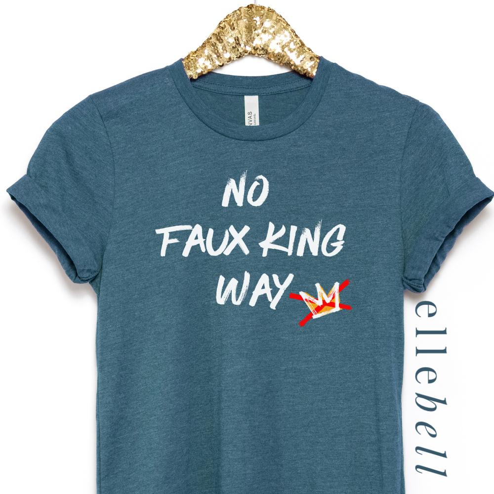 No Faux King Way - T-shirt